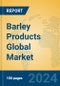 Barley Products Global Market Insights 2024, Analysis and Forecast to 2029, by Manufacturers, Regions, Technology, Application - Product Thumbnail Image