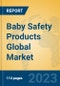 Baby Safety Products Global Market Insights 2023, Analysis and Forecast to 2028, by Manufacturers, Regions, Technology, Application, Product Type - Product Image