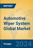 Automotive Wiper System Global Market Insights 2024, Analysis and Forecast to 2029, by Manufacturers, Regions, Technology, Application, Product Type- Product Image