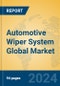 Automotive Wiper System Global Market Insights 2023, Analysis and Forecast to 2028, by Manufacturers, Regions, Technology, Application, Product Type - Product Thumbnail Image