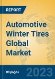 Automotive Winter Tires Global Market Insights 2023, Analysis and Forecast to 2028, by Manufacturers, Regions, Technology, Application, Product Type- Product Image