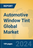 Automotive Window Tint Global Market Insights 2024, Analysis and Forecast to 2029, by Manufacturers, Regions, Technology, Application, Product Type- Product Image