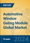 Automotive Window Gating Module Global Market Insights 2024, Analysis and Forecast to 2029, by Manufacturers, Regions, Technology, Application, Product Type - Product Thumbnail Image