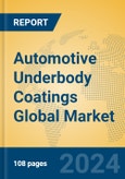 Automotive Underbody Coatings Global Market Insights 2024, Analysis and Forecast to 2029, by Manufacturers, Regions, Technology, Application- Product Image