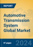 Automotive Transmission System Global Market Insights 2023, Analysis and Forecast to 2028, by Manufacturers, Regions, Technology, Application, Product Type- Product Image