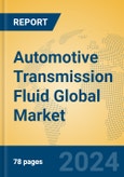 Automotive Transmission Fluid Global Market Insights 2023, Analysis and Forecast to 2028, by Manufacturers, Regions, Technology, Application, Product Type- Product Image