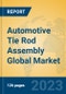 Automotive Tie Rod Assembly Global Market Insights 2023, Analysis and Forecast to 2028, by Manufacturers, Regions, Technology, Application, Product Type - Product Image