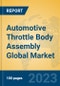 Automotive Throttle Body Assembly Global Market Insights 2023, Analysis and Forecast to 2028, by Manufacturers, Regions, Technology, Application, Product Type - Product Image