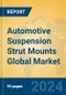 Automotive Suspension Strut Mounts Global Market Insights 2023, Analysis and Forecast to 2028, by Manufacturers, Regions, Technology, Application, Product Type - Product Thumbnail Image