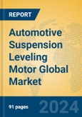 Automotive Suspension Leveling Motor Global Market Insights 2024, Analysis and Forecast to 2029, by Manufacturers, Regions, Technology, Application, Product Type- Product Image