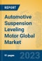 Automotive Suspension Leveling Motor Global Market Insights 2023, Analysis and Forecast to 2028, by Manufacturers, Regions, Technology, Application, Product Type - Product Thumbnail Image