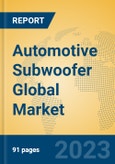 Automotive Subwoofer Global Market Insights 2023, Analysis and Forecast to 2028, by Manufacturers, Regions, Technology, Application, Product Type- Product Image