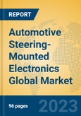 Automotive Steering-Mounted Electronics Global Market Insights 2023, Analysis and Forecast to 2028, by Manufacturers, Regions, Technology, Application, Product Type- Product Image