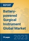 Battery-powered Surgical Instrument Global Market Insights 2023, Analysis and Forecast to 2028, by Manufacturers, Regions, Technology - Product Thumbnail Image