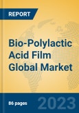 Bio-Polylactic Acid Film Global Market Insights 2023, Analysis and Forecast to 2028, by Manufacturers, Regions, Technology, Application, Product Type- Product Image