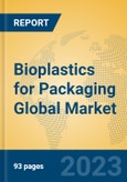 Bioplastics for Packaging Global Market Insights 2023, Analysis and Forecast to 2028, by Manufacturers, Regions, Technology- Product Image
