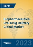 Biopharmaceutical Oral Drug Delivery Global Market Insights 2023, Analysis and Forecast to 2028, by Manufacturers, Regions, Technology, Application, Product Type- Product Image