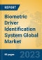 Biometric Driver Identification System Global Market Insights 2023, Analysis and Forecast to 2028, by Manufacturers, Regions, Technology, Application, Product Type - Product Image