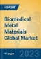 Biomedical Metal Materials Global Market Insights 2023, Analysis and Forecast to 2028, by Manufacturers, Regions, Technology, Application, Product Type - Product Thumbnail Image