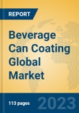 Beverage Can Coating Global Market Insights 2023, Analysis and Forecast to 2028, by Manufacturers, Regions, Technology, Application, Product Type- Product Image