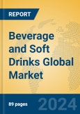Beverage and Soft Drinks Global Market Insights 2024, Analysis and Forecast to 2029, by Manufacturers, Regions, Technology, Application- Product Image