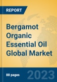 Bergamot Organic Essential Oil Global Market Insights 2023, Analysis and Forecast to 2028, by Manufacturers, Regions, Technology, Application, Product Type- Product Image