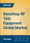 Benchtop RF Test Equipment Global Market Insights 2023, Analysis and Forecast to 2028, by Manufacturers, Regions, Technology, Product Type - Product Thumbnail Image