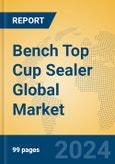 Bench Top Cup Sealer Global Market Insights 2023, Analysis and Forecast to 2028, by Manufacturers, Regions, Technology, Application, Product Type- Product Image