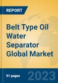 Belt Type Oil Water Separator Global Market Insights 2023, Analysis and Forecast to 2028, by Manufacturers, Regions, Technology, Application, Product Type- Product Image