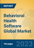 Behavioral Health Software Global Market Insights 2023, Analysis and Forecast to 2028, by Manufacturers, Regions, Technology, Application, Product Type- Product Image