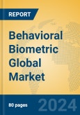 Behavioral Biometric Global Market Insights 2024, Analysis and Forecast to 2029, by Market Participants, Regions, Technology, Application, and Product Type- Product Image
