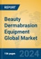 Beauty Dermabrasion Equipment Global Market Insights 2023, Analysis and Forecast to 2028, by Manufacturers, Regions, Technology, Application, Product Type - Product Image