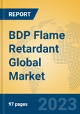 BDP Flame Retardant Global Market Insights 2023, Analysis and Forecast to 2028, by Manufacturers, Regions, Technology, Application, Product Type- Product Image
