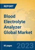 Blood Electrolyte Analyzer Global Market Insights 2023, Analysis and Forecast to 2028, by Manufacturers, Regions, Technology, Application, Product Type- Product Image
