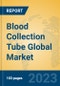Blood Collection Tube Global Market Insights 2023, Analysis and Forecast to 2028, by Manufacturers, Regions, Technology, Application, Product Type - Product Image