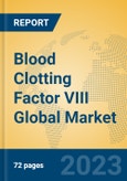 Blood Clotting Factor VIII Global Market Insights 2023, Analysis and Forecast to 2028, by Manufacturers, Regions, Technology, Application, Product Type- Product Image
