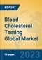 Blood Cholesterol Testing Global Market Insights 2023, Analysis and Forecast to 2028, by Manufacturers, Regions, Technology, Application, Product Type - Product Thumbnail Image