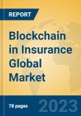 Blockchain in Insurance Global Market Insights 2023, Analysis and Forecast to 2028, by Market Participants, Regions, Technology, Application- Product Image