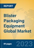Blister Packaging Equipment Global Market Insights 2023, Analysis and Forecast to 2028, by Manufacturers, Regions, Technology, Application, Product Type- Product Image