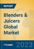 Blenders & Juicers Global Market Insights 2023, Analysis and Forecast to 2028, by Manufacturers, Regions, Technology, Application, Product Type- Product Image