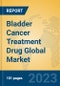 Bladder Cancer Treatment Drug Global Market Insights 2023, Analysis and Forecast to 2028, by Market Participants, Regions, Technology, Application, Product Type - Product Image