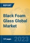 Black Foam Glass Global Market Insights 2023, Analysis and Forecast to 2028, by Manufacturers, Regions, Technology, Application, Product Type - Product Image