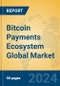 Bitcoin Payments Ecosystem Global Market Insights 2024, Analysis and Forecast to 2029, by Market Participants, Regions, Technology, Application - Product Image
