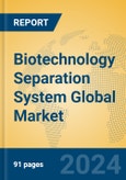 Biotechnology Separation System Global Market Insights 2024, Analysis and Forecast to 2029, by Manufacturers, Regions, Technology- Product Image