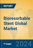 Bioresorbable Stent Global Market Insights 2023, Analysis and Forecast to 2028, by Manufacturers, Regions, Technology, Application, Product Type- Product Image