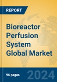 Bioreactor Perfusion System Global Market Insights 2024, Analysis and Forecast to 2029, by Manufacturers, Regions, Technology, Application- Product Image