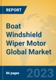 Boat Windshield Wiper Motor Global Market Insights 2023, Analysis and Forecast to 2028, by Manufacturers, Regions, Technology, Application, Product Type- Product Image
