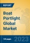Boat Portlight Global Market Insights 2023, Analysis and Forecast to 2028, by Manufacturers, Regions, Technology, Application, Product Type - Product Image