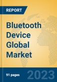 Bluetooth Device Global Market Insights 2023, Analysis and Forecast to 2028, by Manufacturers, Regions, Technology, Application, Product Type- Product Image