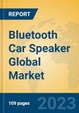 Bluetooth Car Speaker Global Market Insights 2023, Analysis and Forecast to 2028, by Manufacturers, Regions, Technology, Application, Product Type- Product Image
